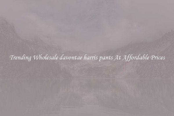 Trending Wholesale davontae harris pants At Affordable Prices