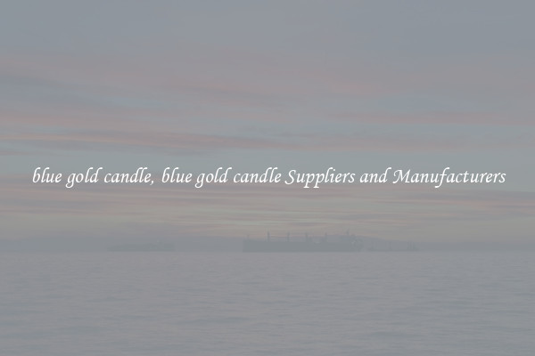blue gold candle, blue gold candle Suppliers and Manufacturers