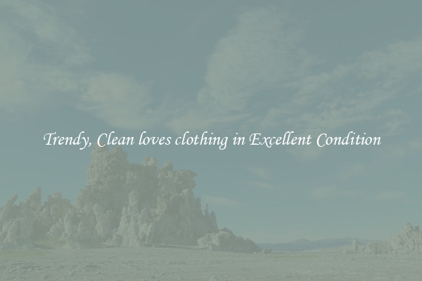 Trendy, Clean loves clothing in Excellent Condition