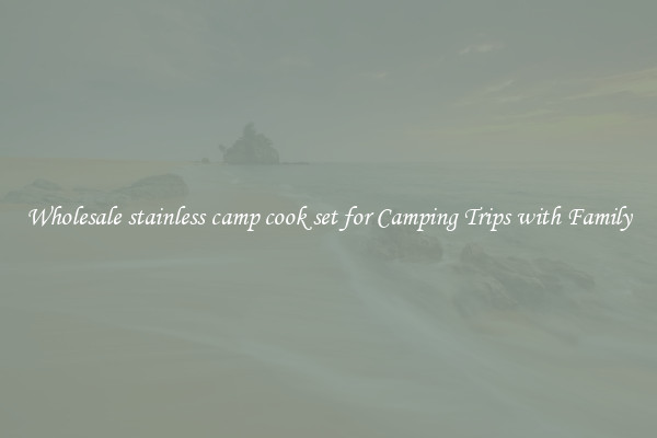 Wholesale stainless camp cook set for Camping Trips with Family