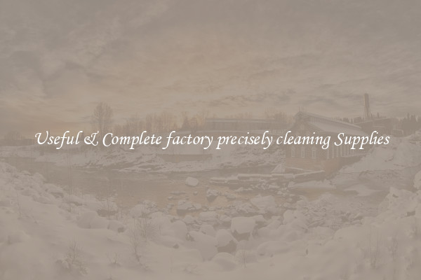 Useful & Complete factory precisely cleaning Supplies