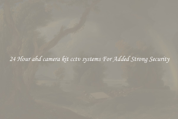 24 Hour ahd camera kit cctv systems For Added Strong Security