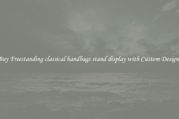 Buy Freestanding classical handbags stand display with Custom Designs