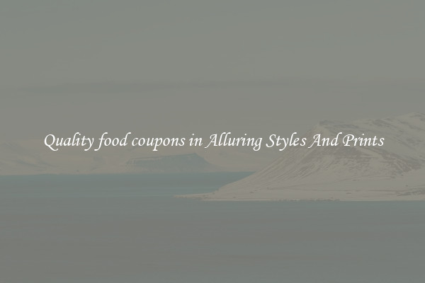 Quality food coupons in Alluring Styles And Prints