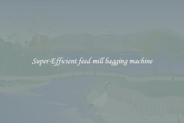 Super-Efficient feed mill bagging machine