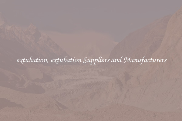 extubation, extubation Suppliers and Manufacturers