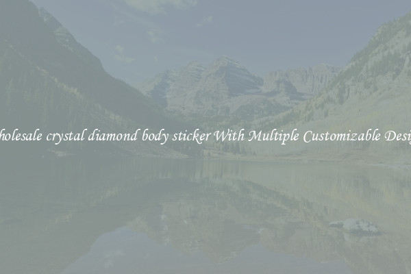 Wholesale crystal diamond body sticker With Multiple Customizable Designs