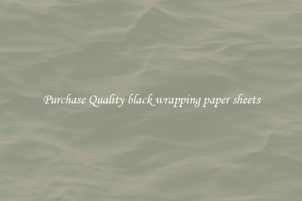 Purchase Quality black wrapping paper sheets