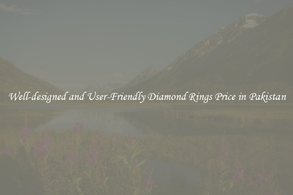 Well-designed and User-Friendly Diamond Rings Price in Pakistan