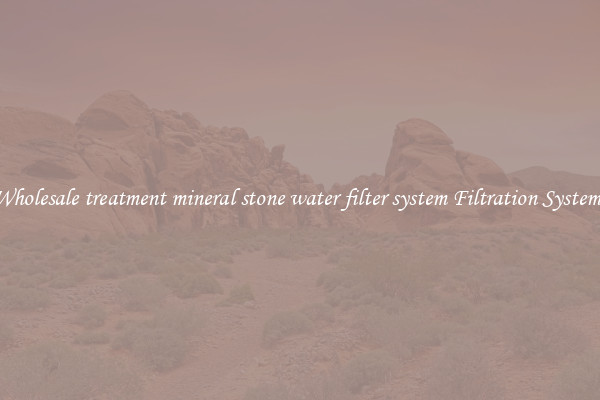Wholesale treatment mineral stone water filter system Filtration Systems