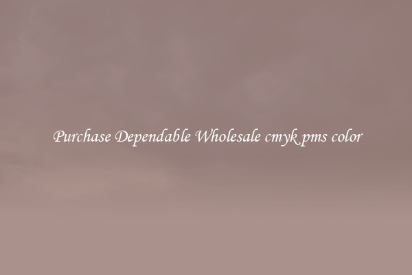 Purchase Dependable Wholesale cmyk pms color