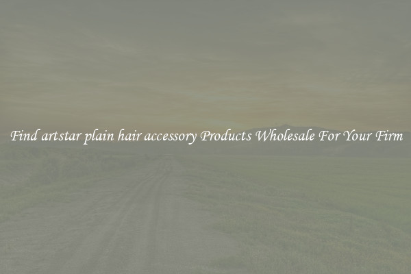 Find artstar plain hair accessory Products Wholesale For Your Firm