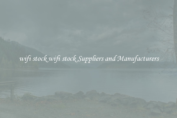 wifi stock wifi stock Suppliers and Manufacturers