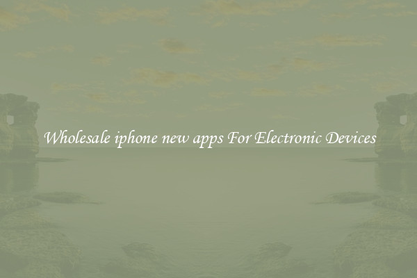 Wholesale iphone new apps For Electronic Devices
