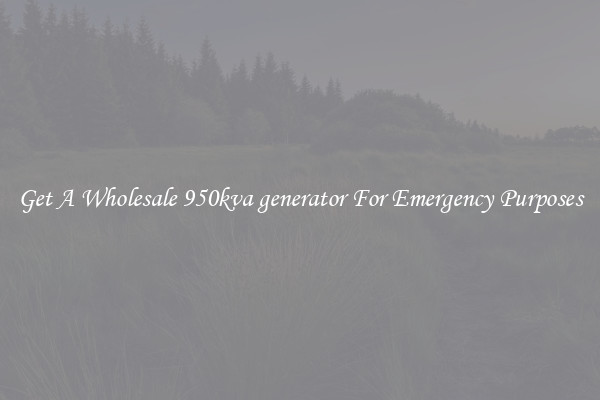 Get A Wholesale 950kva generator For Emergency Purposes