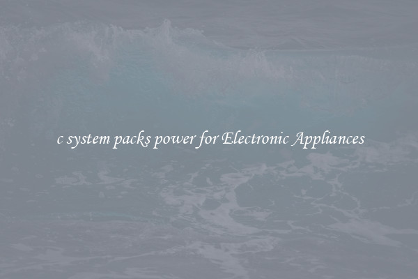 c system packs power for Electronic Appliances